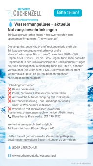 Wassermangellage allgemein Sharepic Whatsapp Die Grafik zeigt die wesentlichen Informationen zur Wassermangellage im Landkreis und die Nutzungsbeschränkungen. Vor einem Hintergrundbild, das Wasser zeigt, ist folgender Text abgebilder: "💧 Wassermangellage – aktuelle Nutzungsbeschränkungen Trinkwasser weiterhin knapp – Kreiswerke rufen zum sparsamen Umgang mit Trinkwasser auf! Die langanhaltende Hitze- und Trockenperiode stellt die Trinkwasserversorgung weiterhin vor große Herausforderungen. Die extreme Trockenheit (2025: - 15% Regen, bis 31.07.2026: - 20 bis – 25% Regen) führt dazu, dass die Pegelstände in den Trinkwasserbrunnen und Quellschüttungen deutlich zurückgehen. Gleichzeitig führt die Hitze zu höheren Verbräuchen (bis 31.07.2026: + 12%). Die Wasserampel steht weiterhin auf „gelb“, es gelten die nachfolgenden Nutzungsbeschränkungen. Unbedingt vermeiden: ❌ Rasen bewässern ❌ Pools, Zisternen & Wasserspeicher befüllen ❌ Autowäsche & Außenreinigung mit Trinkwasser ❌ Gartenbewässerung – nur unbedingt notwendig (max. 2x/Woche mit Gießkanne) ❌ Weinberge mit Trinkwasser bewässern Ausnahme: Junganlagen nach vorheriger Abstimmung 📞 Diensthandy Kreiswerke: 0171 / 9744942 Weiterhin uneingeschränkt möglich: Trinken – Kochen – Körperpflege – WC Helfen Sie mit gemeinsam die Wassermangellage zu bewältigen und weitere Beschränkungen zu vermeiden! 💧 JEDER LITER ZÄHLT! ℹ️ www.cochem-zell.de/wasserampel"