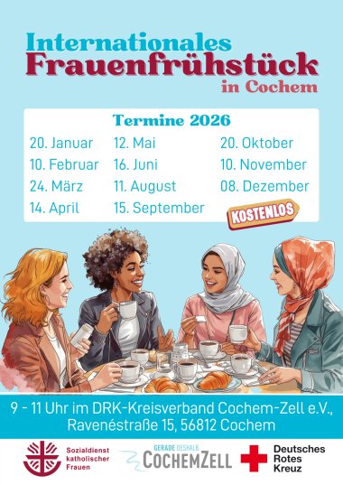 Das Plakat zeigt die Termine für das Internationale Frauenfrühstück im Jahr 2026: Neue Termine für das Internationale Frauenfrühstück stehen bereits fest.: 20.01.2026, 10.02.2026, 24.03.2026, 14.04.2026, 12.05.2026, 16.06.2026, 11.08.2026, 15.09.2026, 20.10.2026, 10.11.2026, 08.12.2026. Das Frühstück findet an den genannten Terminen von 9:00 bis 11:00 Uhr statt im Ortverein des Deutschen Roten Kreuzes, Ravenéstraße 15 in 56812 Cochem statt. Auf dem Plakat sind symbolisch grafisch vier Frauen unterschiedlicher Herkunft abgebildet, die gemeinsam frühstücken und sich angeregt unterhalten.